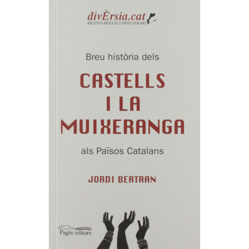 Breu història dels Castells i la Muixeranga als Països Catalans
