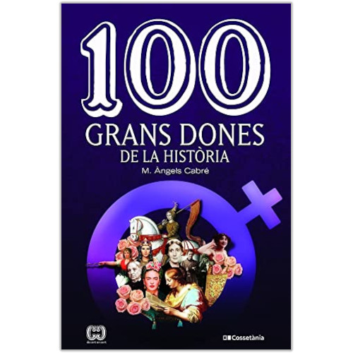 Llibre "100 grans dones de la història" de Maria Àngels Cabré Castells