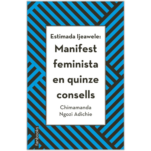 Llibre "Estimada Ijeawele: Manifest feminista en quinze consells" de Chimamanda Ngozi Adichie