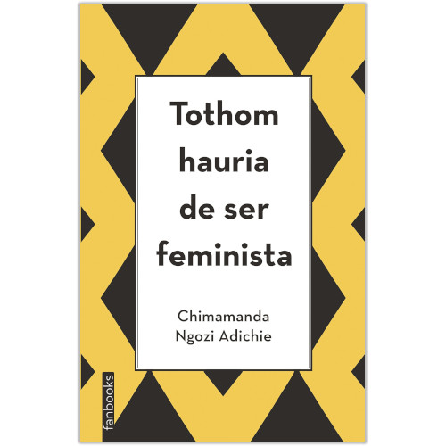 Llibre "Tothom hauria de ser feminista" de Chimamanda Ngozi Adichie