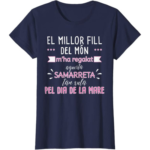 Samarreta "El millor fill del món m'ha regalat aquesta samarreta tan xula pel dia de la mare"